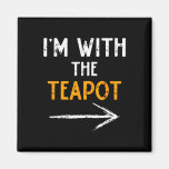 I&#39;m With The Teapot Costume Halloween Couple Match Magnet