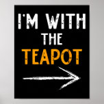 I&#39;m With The Teapot Costume Halloween Couple Match Poster