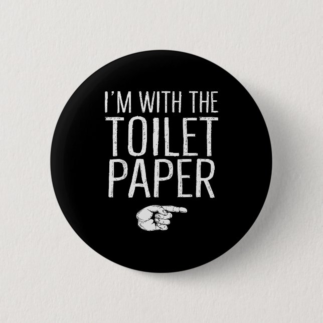 I'm With The Toilet Paper Matching Costume Hallowe Button (Front)