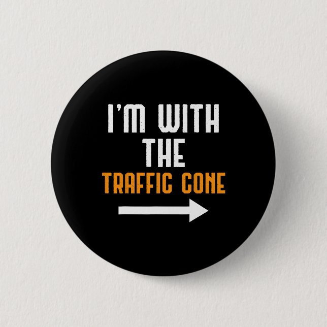 I'm With The Traffic Cone Costume Funny Halloween  Button (Front)