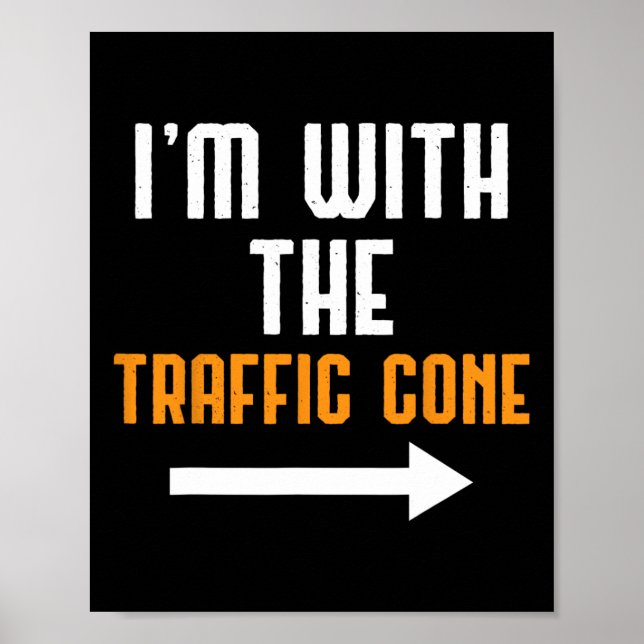 I'm With The Traffic Cone Costume Funny Halloween  Poster (Front)
