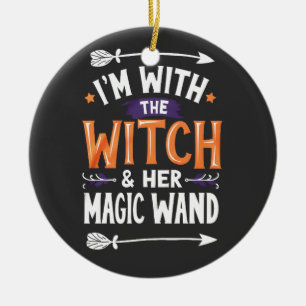 I'm with the Witch and Her Magic Wind Halloween Ceramic Ornament