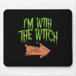 Im With The Witch Fun Husnd Halloween Costume For  Mouse Pad