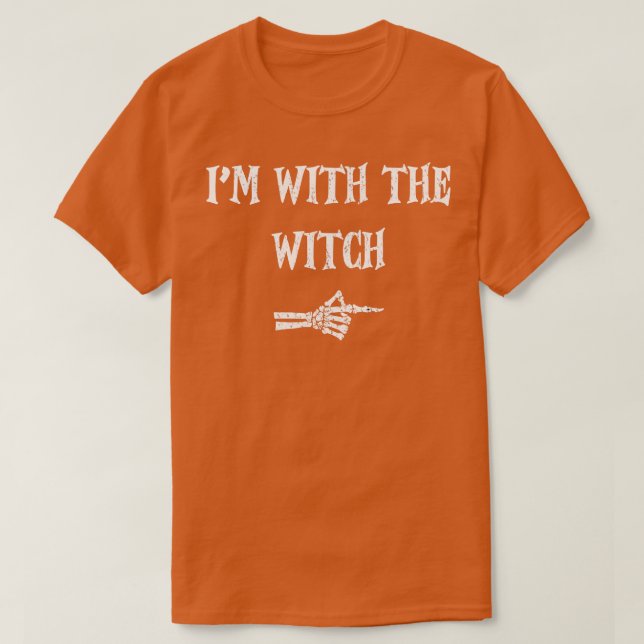 Im with the Witch Funny Halloween Costume His and  T-Shirt (Design Front)