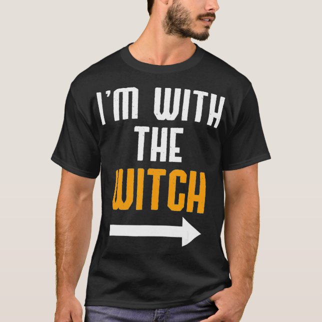 Im With The Witch  Funny Halloween Couple Costume  T-Shirt (Front)