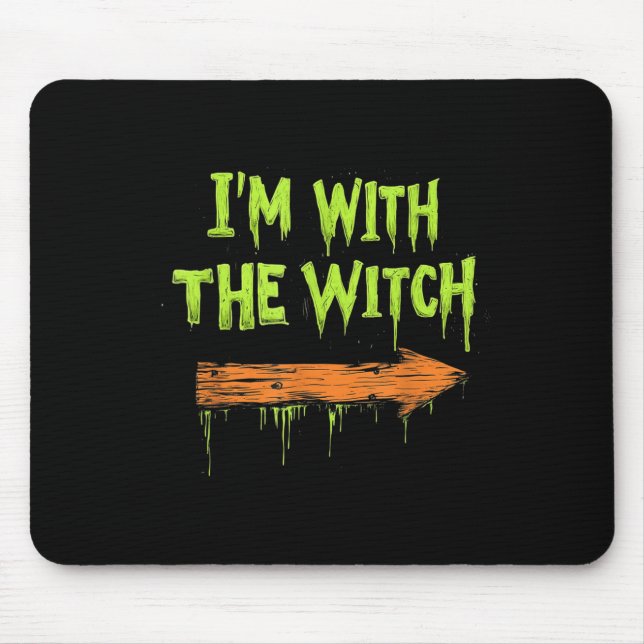 I'm With The Witch Funny Halloween His And Her  Mouse Pad (Front)