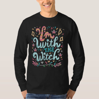 I'm With The Witch T-Shirt