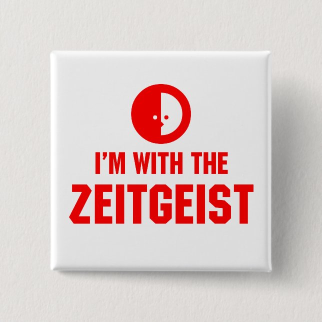 I'm With the ZEITGEIST Pinback Button (Front)