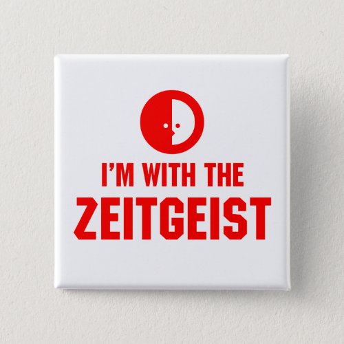 Im With the ZEITGEIST Pinback Button