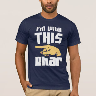 I'm WIth This Khar T-Shirt