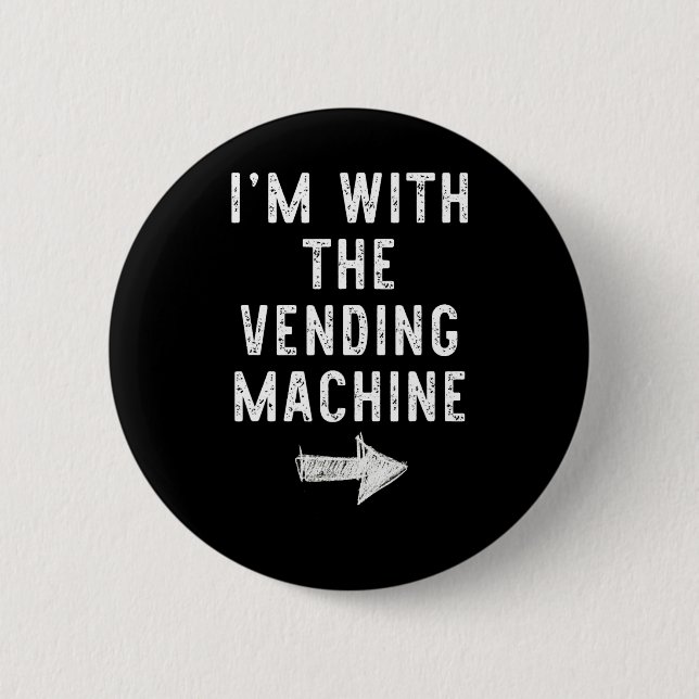 I'm With Vending Machine Costume Halloween Matchin Button (Front)