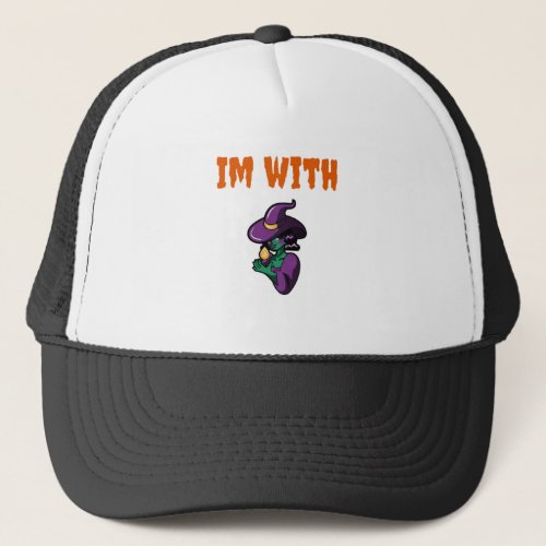 Im with witch trucker hat