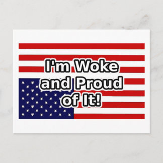 I'm Woke and Proud of it - American Flag Postcard