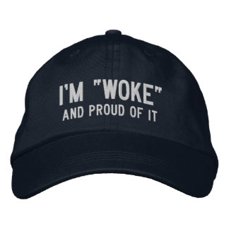 I'm "WOKE" and Proud of it Embroidered Baseball Cap