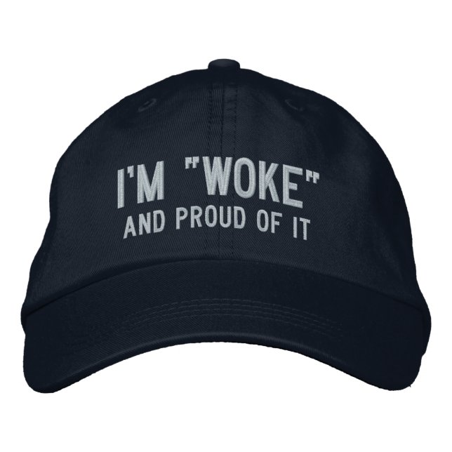 I'm "WOKE" and Proud of it Embroidered Baseball Cap (Front)