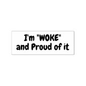 I'm "WOKE" and Proud of it Rubber Stamp (Imprint)
