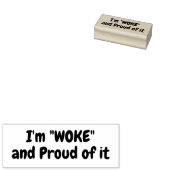 I'm "WOKE" and Proud of it Rubber Stamp (Stamped)