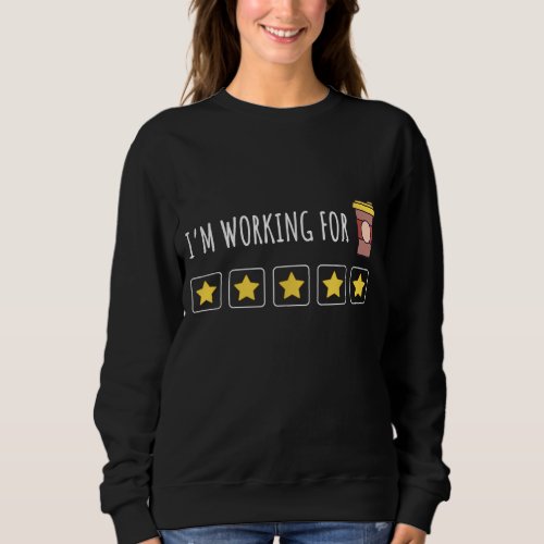 Im Working For Coffee _ Token Board ABA Behavior Sweatshirt