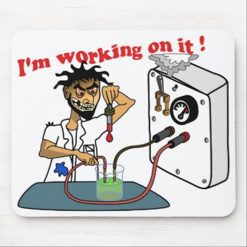 I'm Working On It Mouse Pad by sergioyio at Zazzle