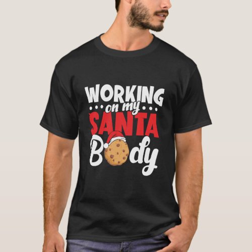 IM Working On My Santa Body This Christmas T_Shirt