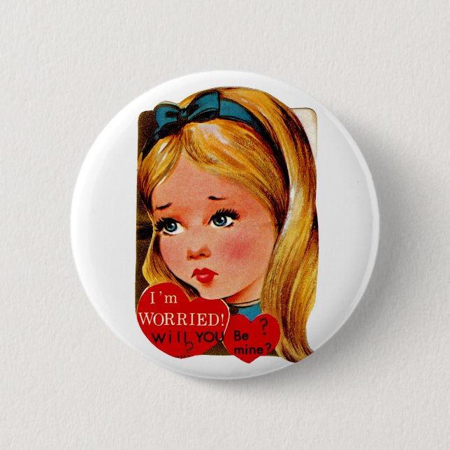 I'm Worried...will you be mine? Pinback Button (Front)