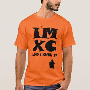 I'm XC and I Know It: Cross Country Running T-Shirt