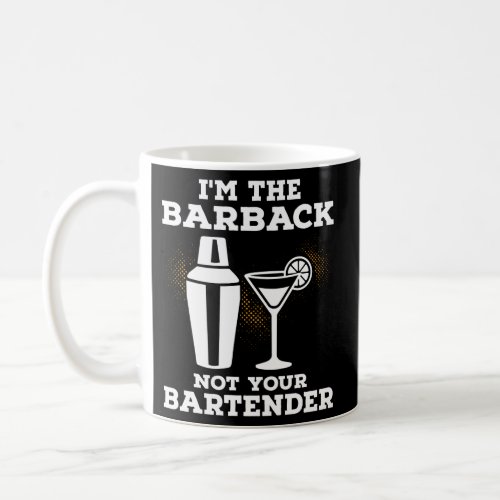 IM Your Barback Not Your Bartender Coffee Mug