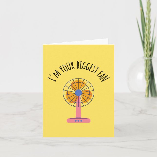 I'm Your Biggest Fan - Funny Message Card (Front)