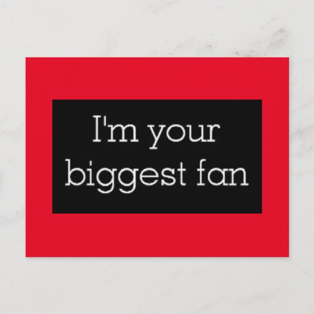 I'm Your biggest Fan Postcard (Front)