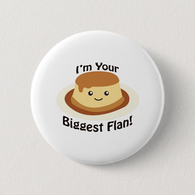 I'm your Biggest Flan Button (Front)