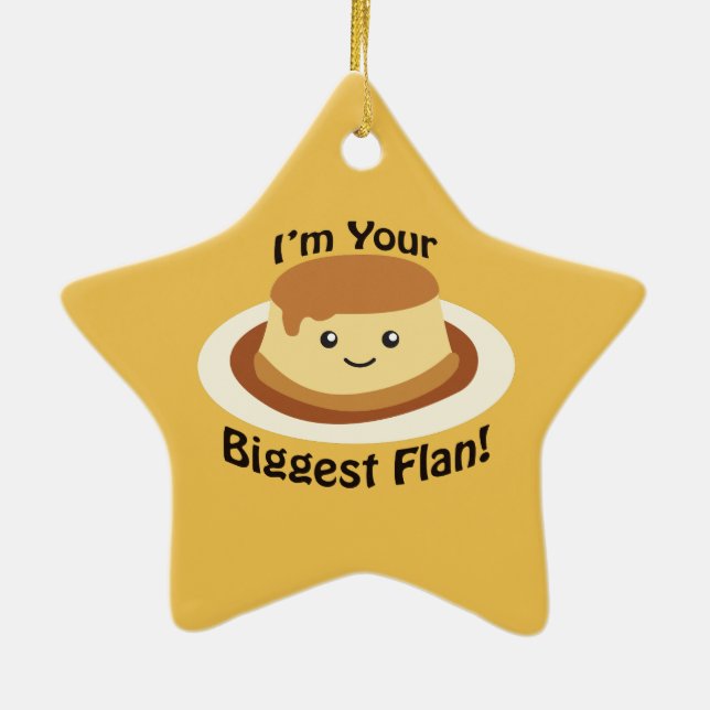 I'm your Biggest Flan Ceramic Ornament (Back)