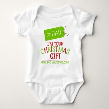 I'm Your Christmas Gift  Mom Says You're Welcome Baby Bodysuit by LemonLimeInk at Zazzle