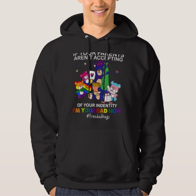 I'm Your Dad Now Free Dad Hug Lgbt Pride Bear  202 Hoodie (Front)