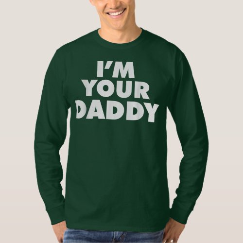 Im Your Daddy  T_Shirt