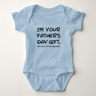 I'm your Father's Day gift mom says you're welcome Baby Bodysuit