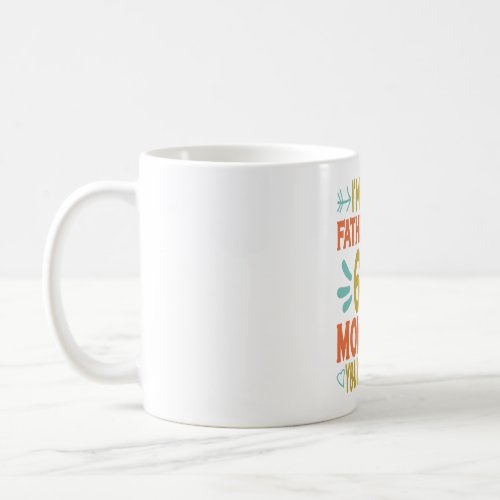 Im your Fathers Day Gift Mom Says Youre Welcome Coffee Mug