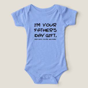 I'm your Father's Day gift mom says you're welcome Infant T-shirt