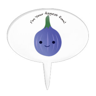 I'm Your Figgest fan fig Cake Topper