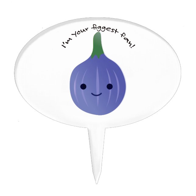 I'm Your Figgest fan fig Cake Topper (Front)
