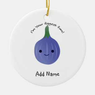 I'm Your Figgest fan fig Ceramic Ornament