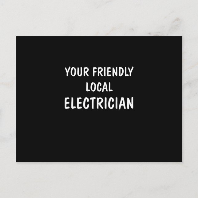 I'm Your Friendly Local Electrician Gift Postcard (Front)