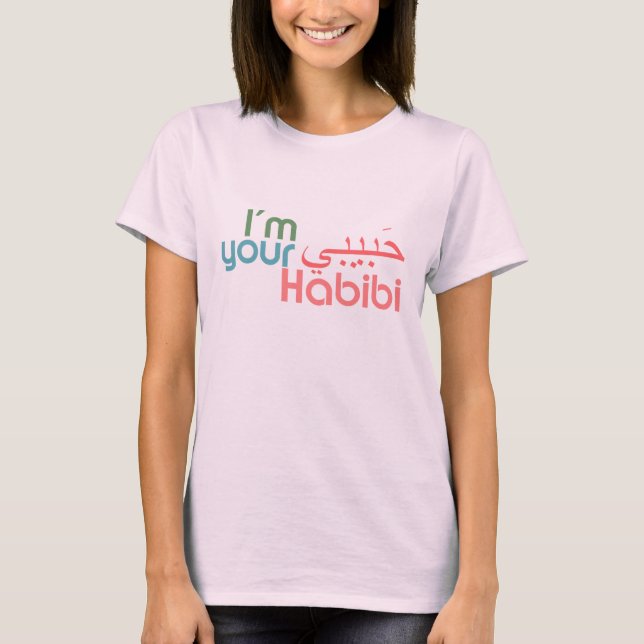 I'm Your Habibi T-Shirt (Front)