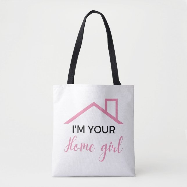 I'm Your Home Girl 2 Tote Bag (Front)