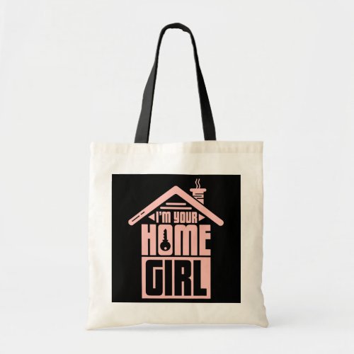 IM Your Home Girl Real Estate Agency Team House Tote Bag