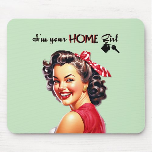 Im Your Home Girl  Real Estate  Retro Girl Art Mouse Pad