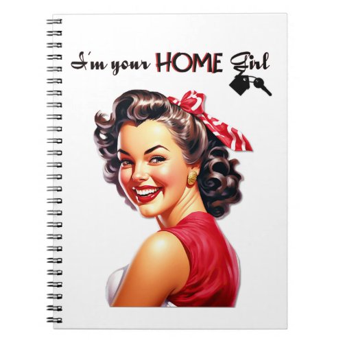 Im Your Home Girl  Real Estate  Retro Girl Art Notebook