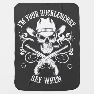 I'M YOUR HUCKLEBERRY BABY BLANKET