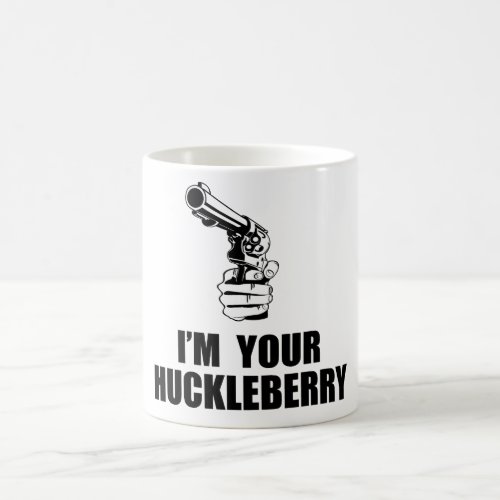 Im Your Huckleberry Coffee Mug