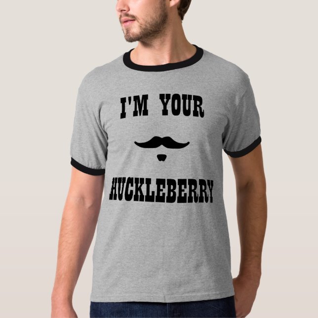 I'm Your Huckleberry Doc Holliday T-Shirt (Front)