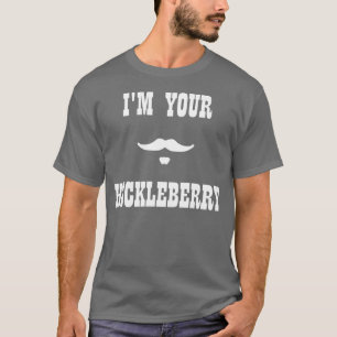 I'm Your Huckleberry Doc Holliday T-Shirt